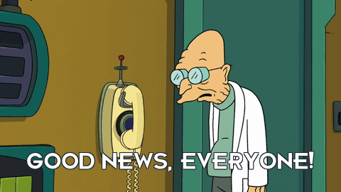 Good news everyone!